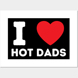 I Love Heart Hot Dads Posters and Art